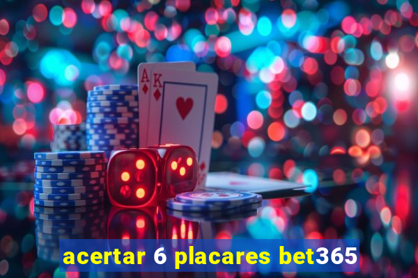 acertar 6 placares bet365